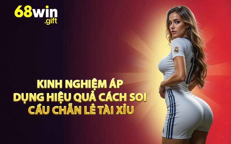 Kinh nghiệm áp dụng hiệu quả cách soi cầu chẵn lẻ Tài Xỉu