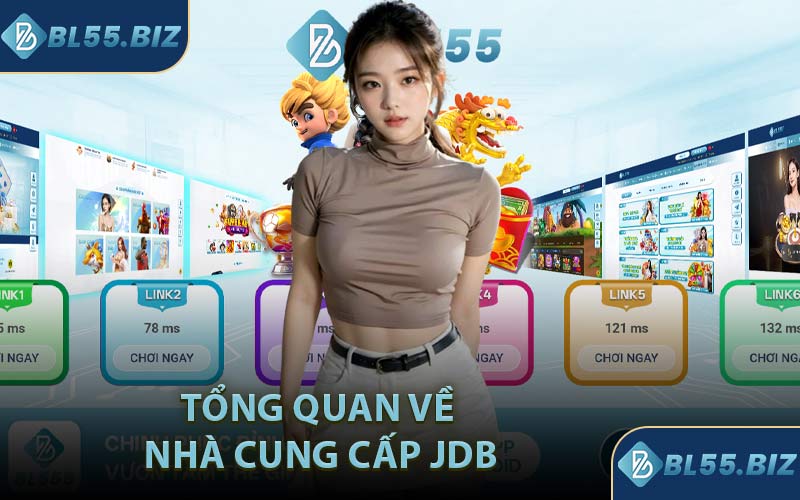 Tổng quan về nhà cung cấp JDB