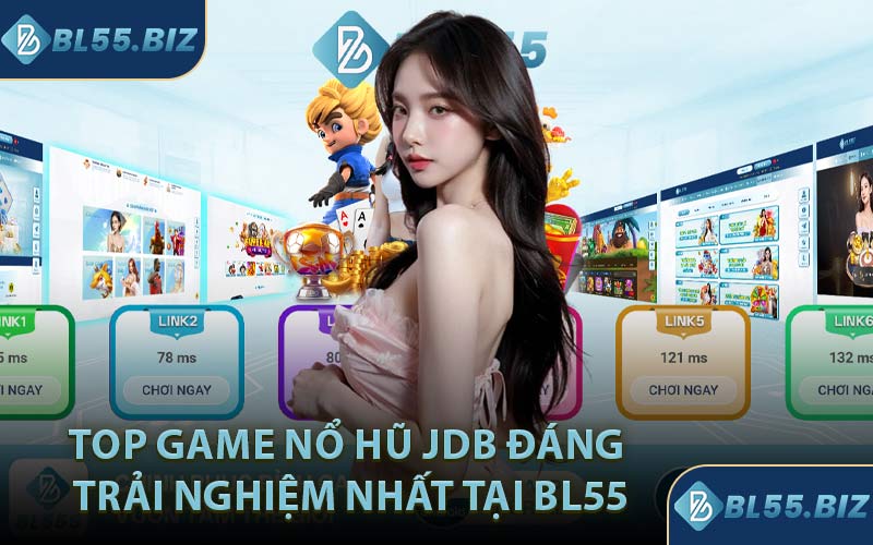 Top game nổ hũ JDB đáng trải nghiệm nhất tại BL55