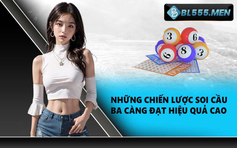 Những chiến lược soi cầu ba càng đạt hiệu quả cao