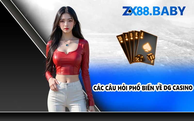 Các câu hỏi phổ biến về DG Casino