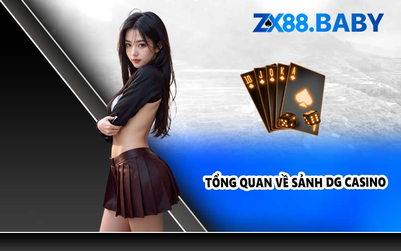 Tổng quan về sảnh DG Casino